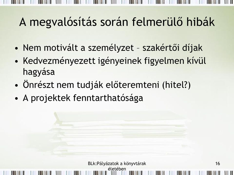 figyelmen kívül hagyása Önrészt nem tudják előteremteni