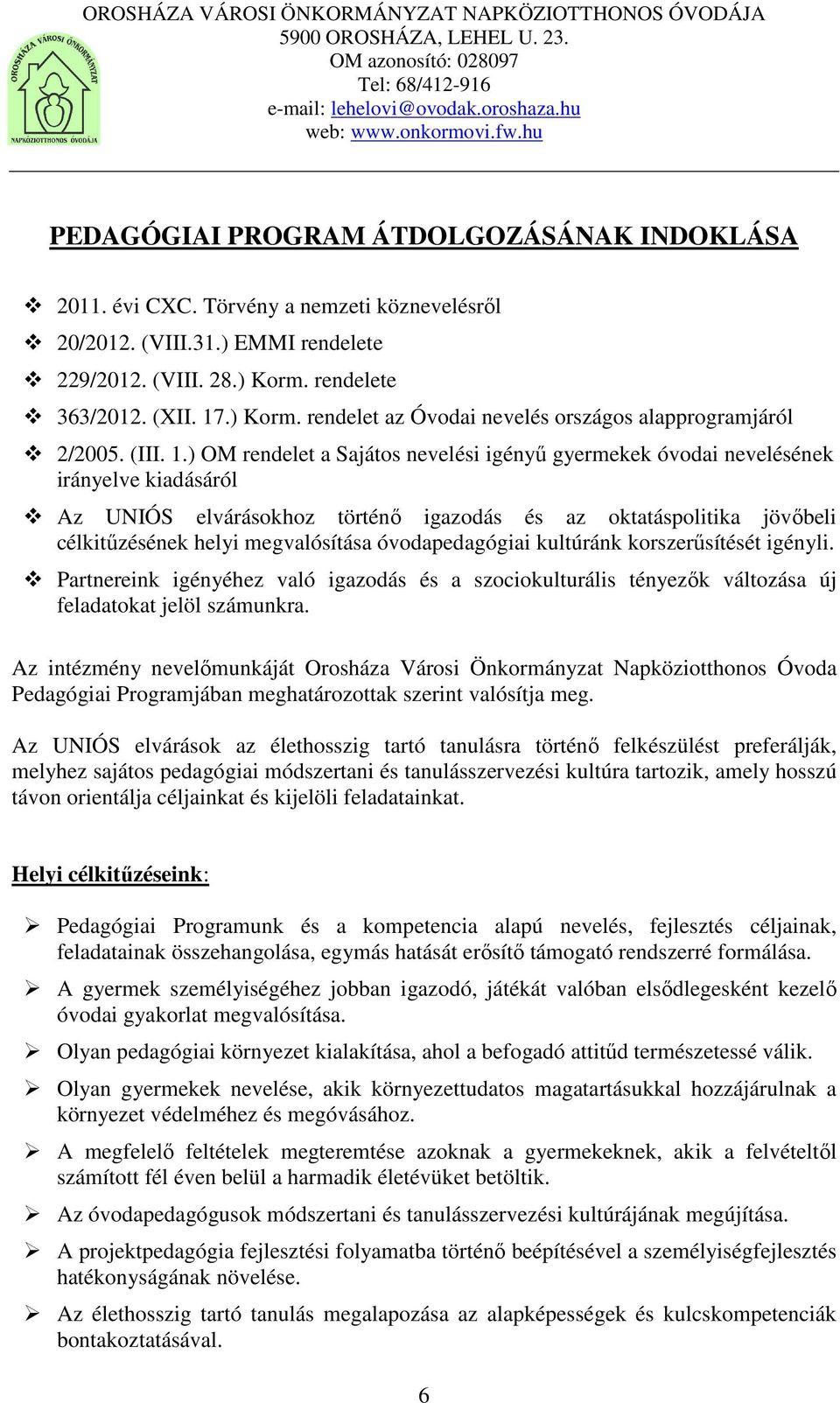 .) Korm. rendelet az Óvodai nevelés országos alapprogramjáról 2/2005. (III. 1.
