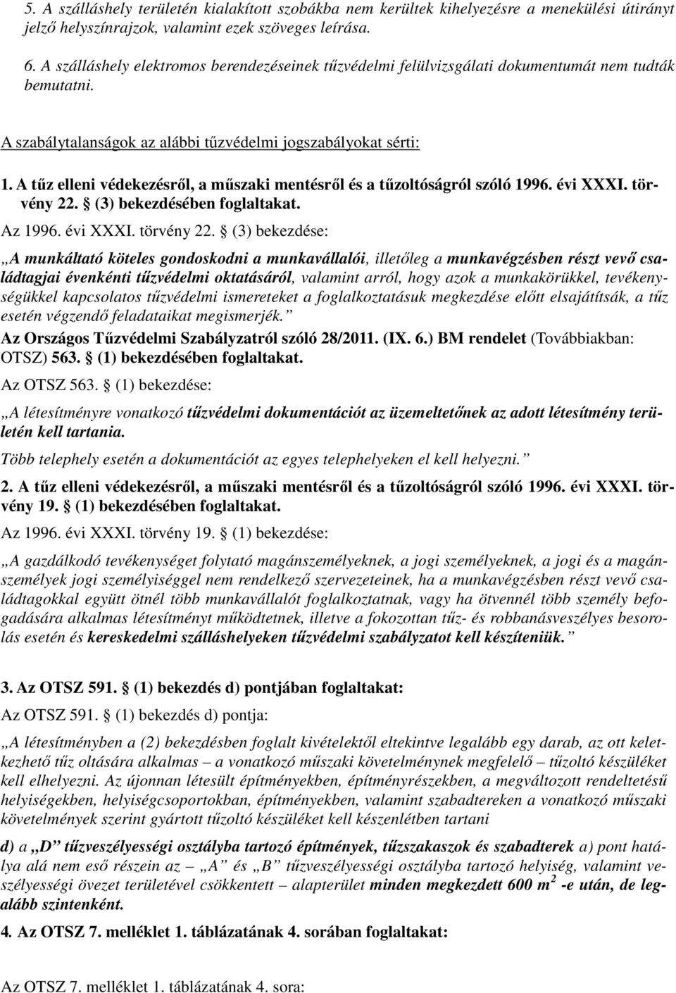 A tűz elleni védekezésről, a műszaki mentésről és a tűzoltóságról szóló 1996. évi XXXI. törvény 22.