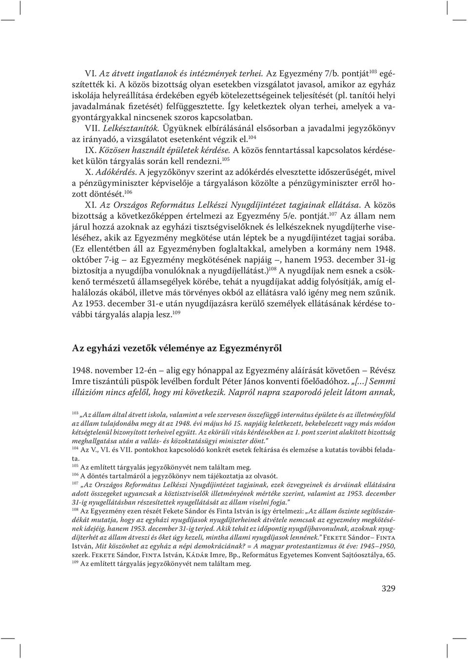 tanítói helyi javadalmának fizetését) felfüggesztette. Így keletkeztek olyan terhei, amelyek a vagyontárgyakkal nincsenek szoros kapcsolatban. VII. Lelkésztanítók.