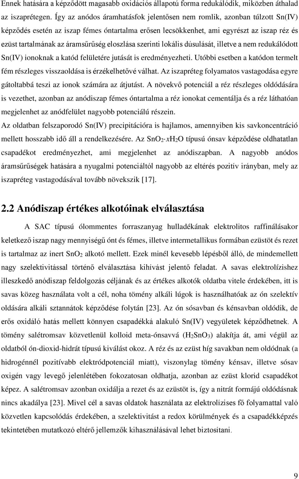 eloszlása szerinti lokális dúsulását, illetve a nem redukálódott Sn(IV) ionoknak a katód felületére jutását is eredményezheti.