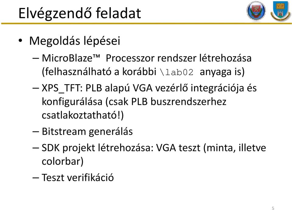 integrációja és konfigurálása (csak PLB buszrendszerhez csatlakoztatható!