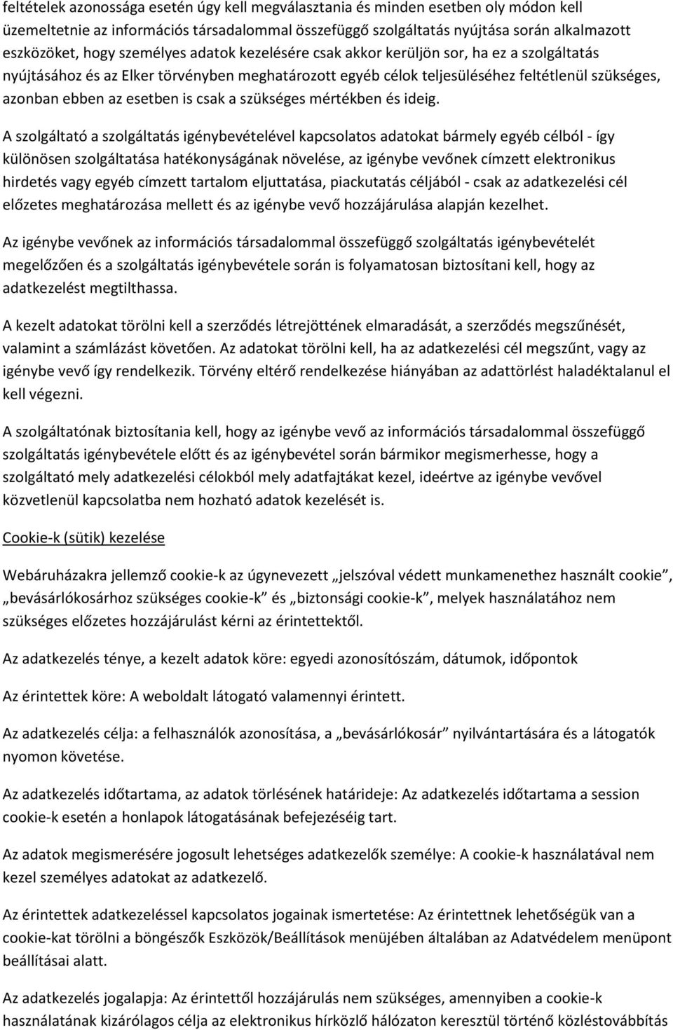 is csak a szükséges mértékben és ideig.