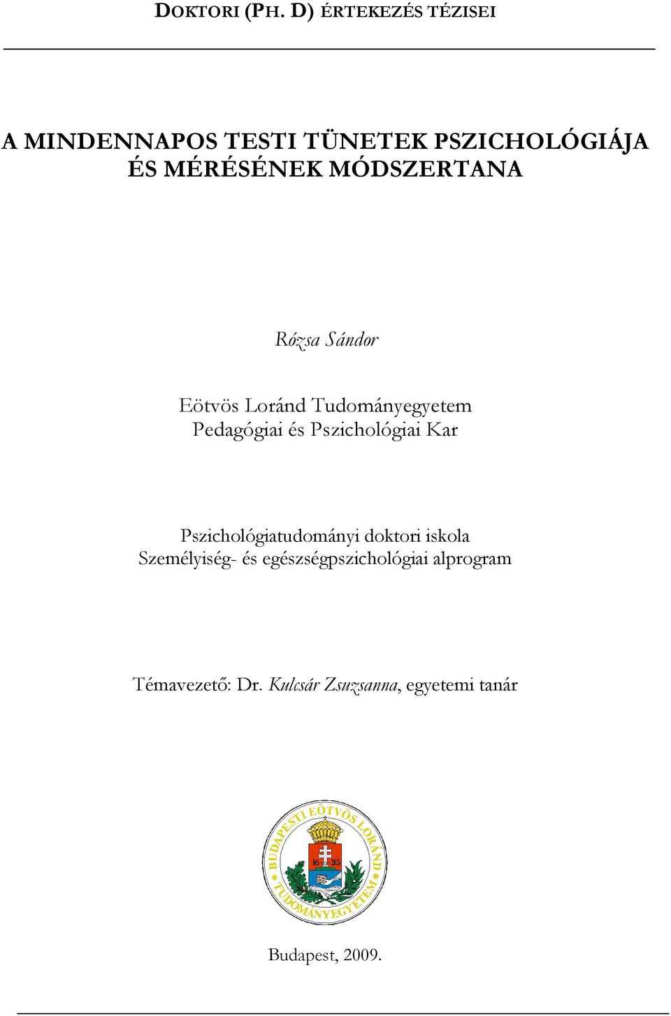 MÓDSZERTANA Rózsa Sándor Eötvös Loránd Tudományegyetem Pedagógiai és