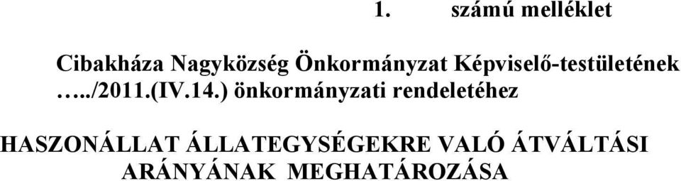 14.) önkormányzati rendeletéhez HASZONÁLLAT