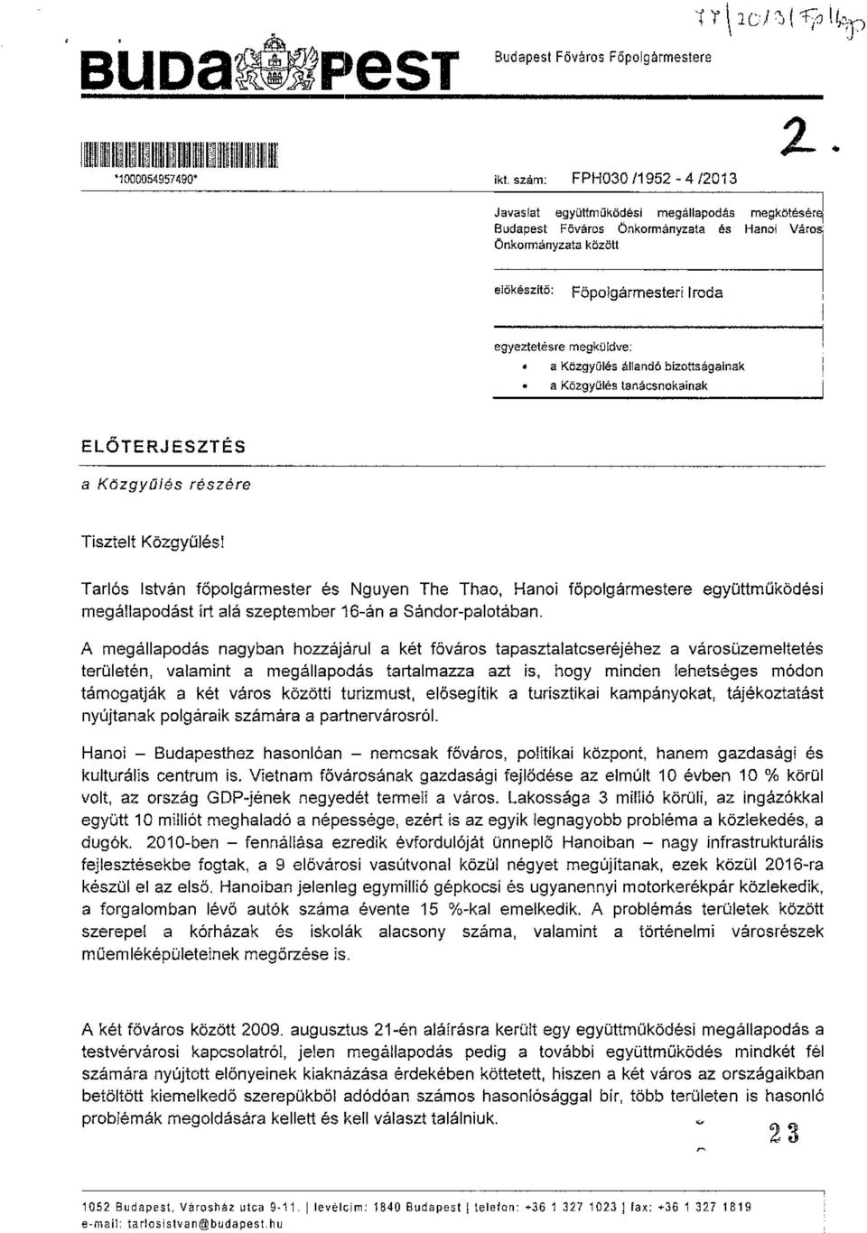 lldve: a Közgyűlés állandó bizottságainak a KözgyQiés tanácsnokainak ELŐTERJESZTÉS a Közgyűlés részére Tisztelt Közgyűlés!