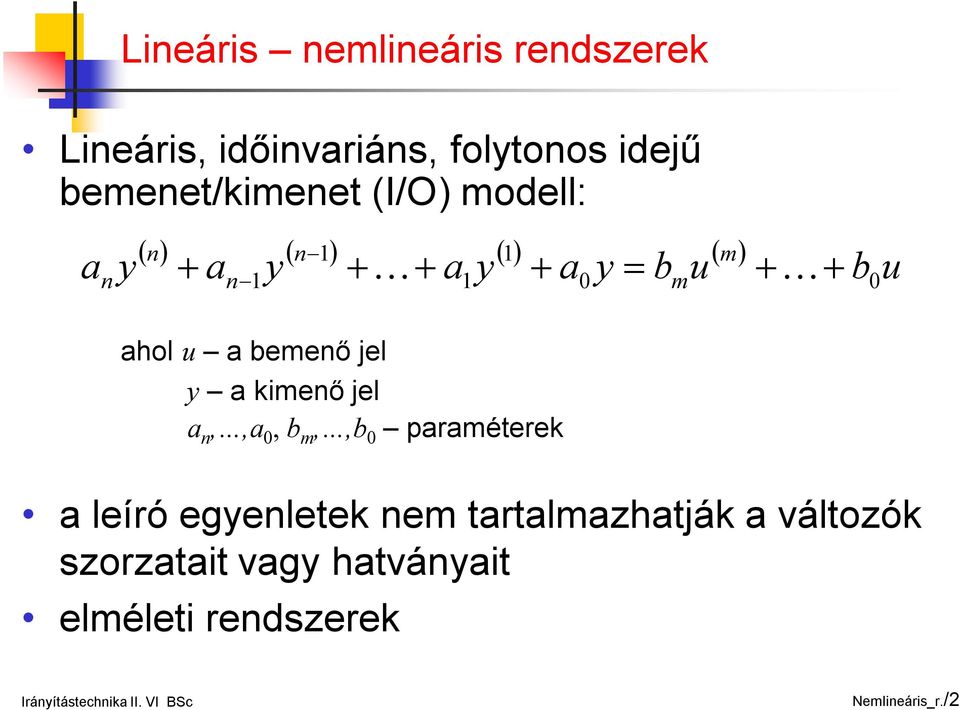 paraméterek a leíró egyenletek nem tartalmazhatják a változók szorzatait vagy