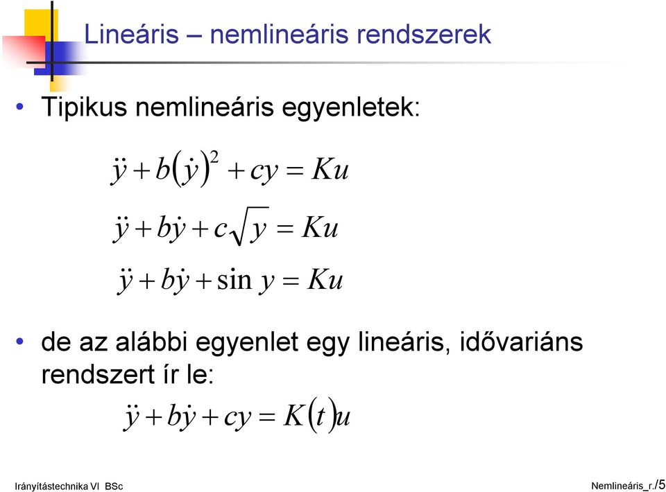 sin y y Ku Ku de az alábbi egyenlet egy lineáris,