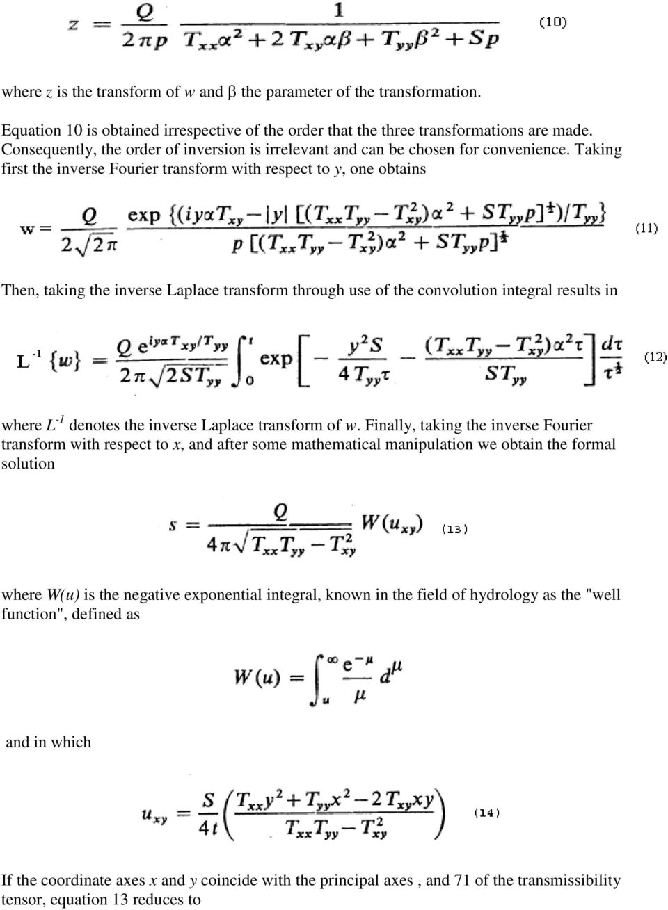 Taking first the inverse Fourier transform with respect to y, one obtains Then, taking the inverse Laplace transform through use of the convolution integral results in where L -1 denotes the inverse