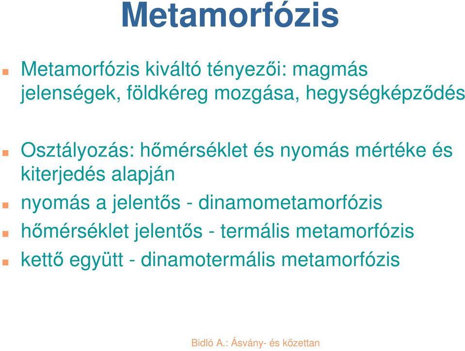 mértéke és kiterjedés alapján nyomás a jelents - dinamometamorfózis