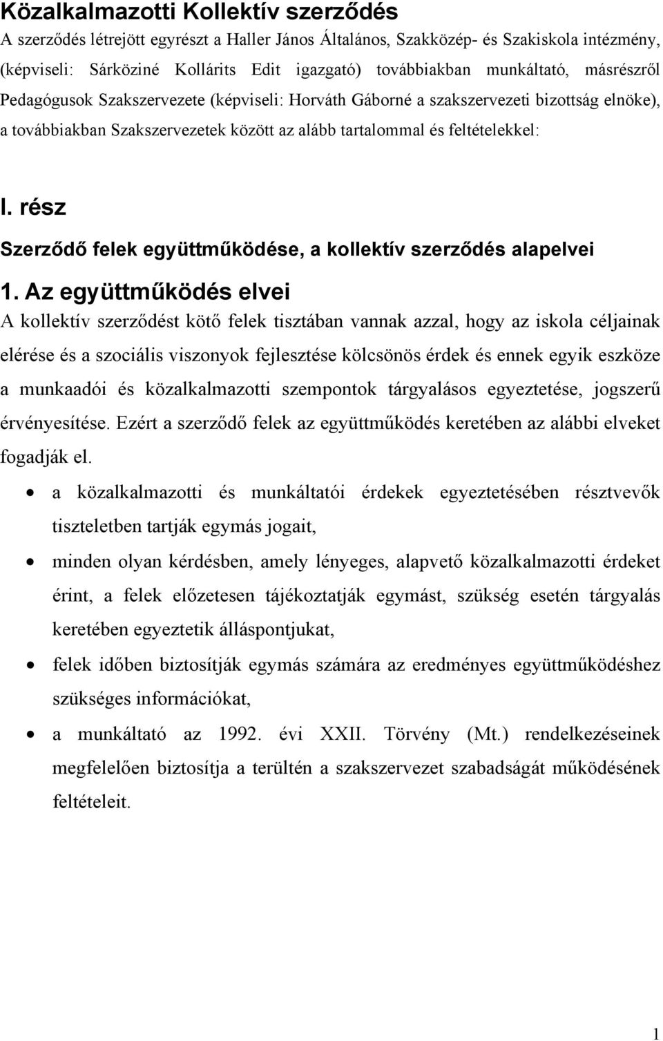 rész Szerződő felek együttműködése, a kollektív szerződés alapelvei 1.