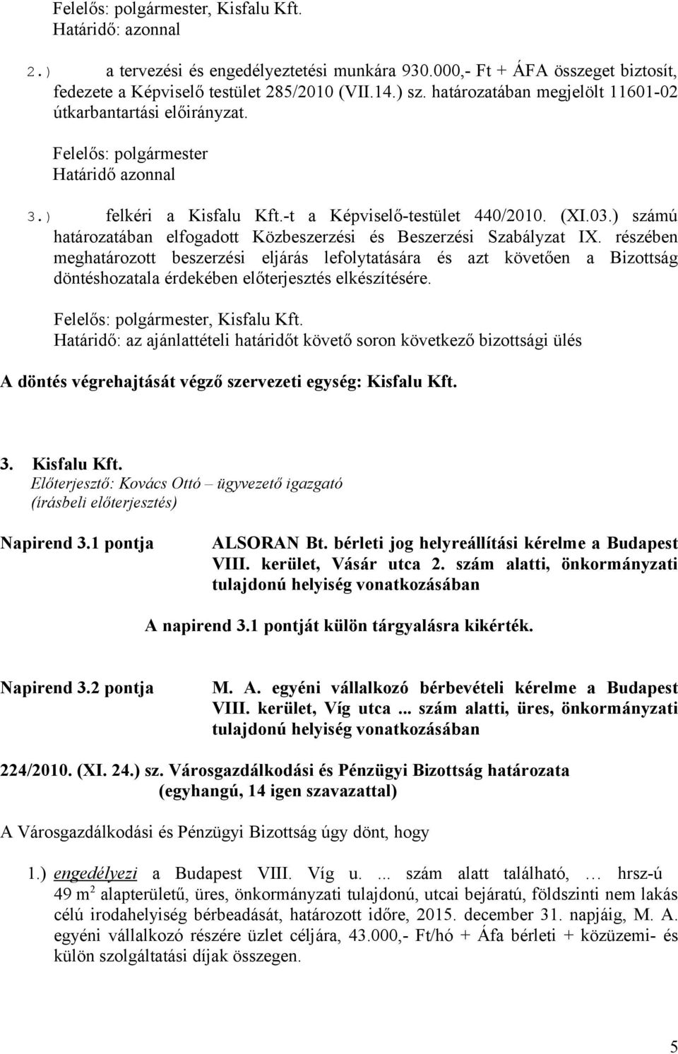 ) számú határozatában elfogadott Közbeszerzési és Beszerzési Szabályzat IX.