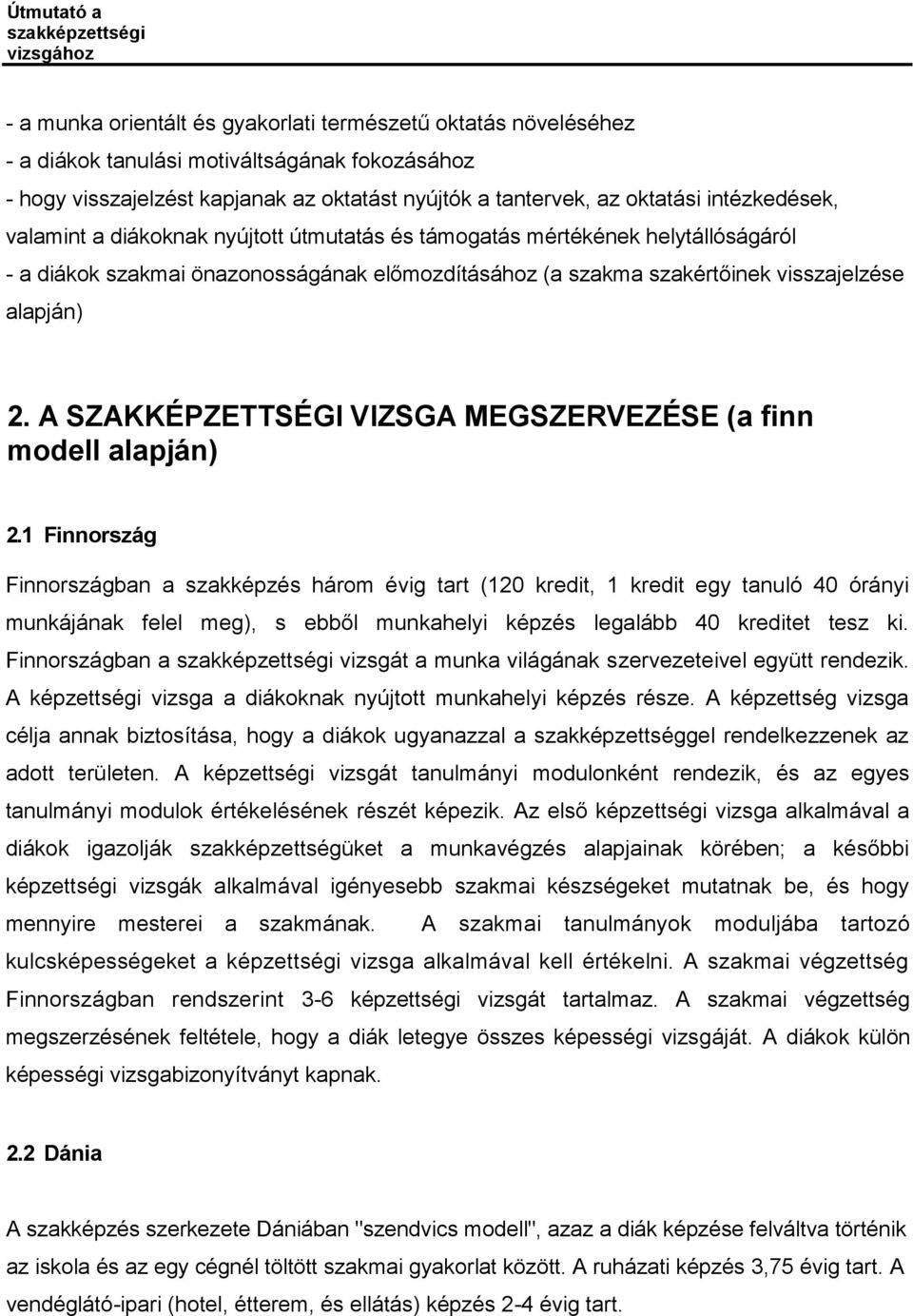 A SZAKKÉPZETTSÉGI VIZSGA MEGSZERVEZÉSE (a finn modell alapján) 2.