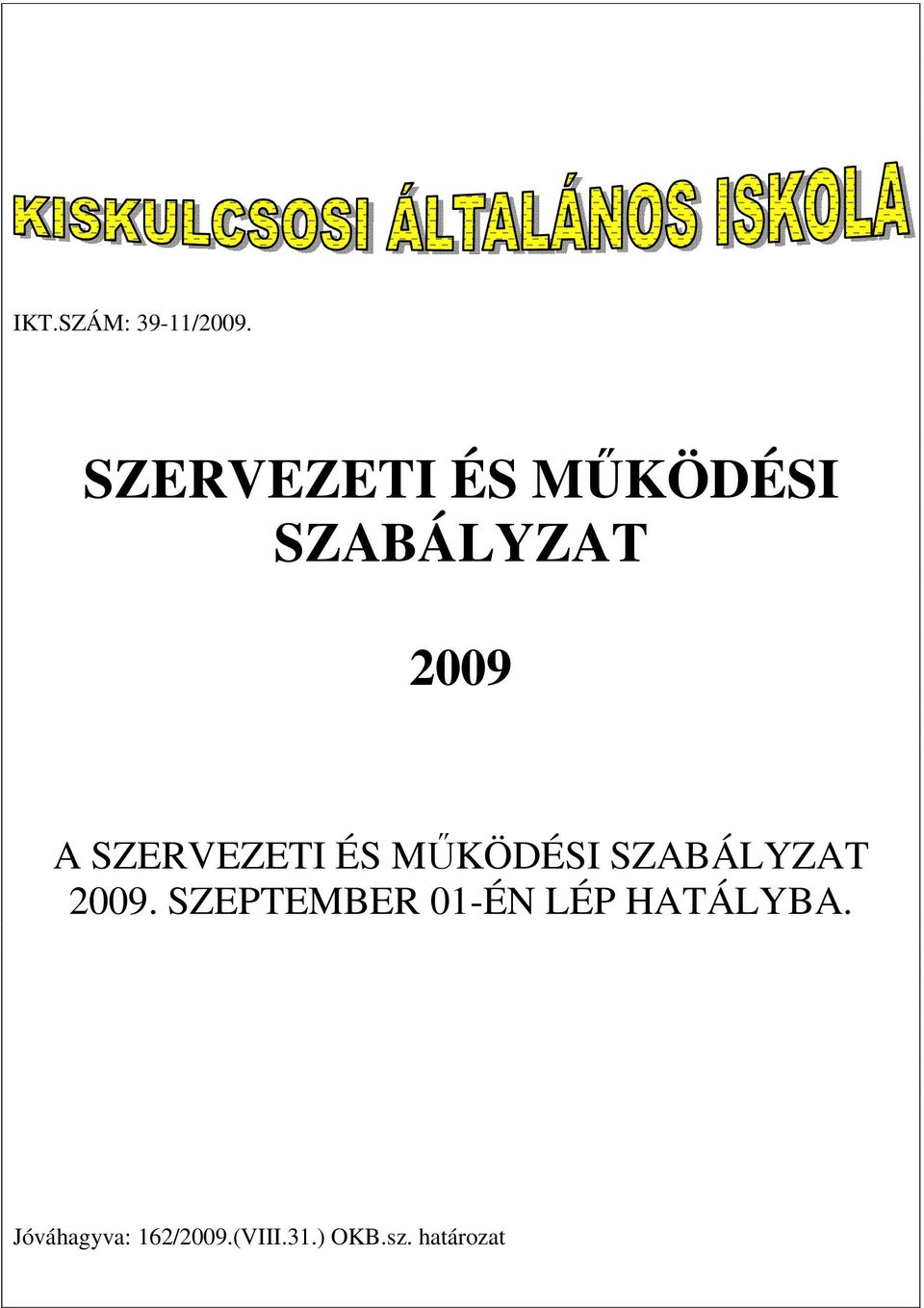 SZERVEZETI ÉS MŰKÖDÉSI SZABÁLYZAT 2009.
