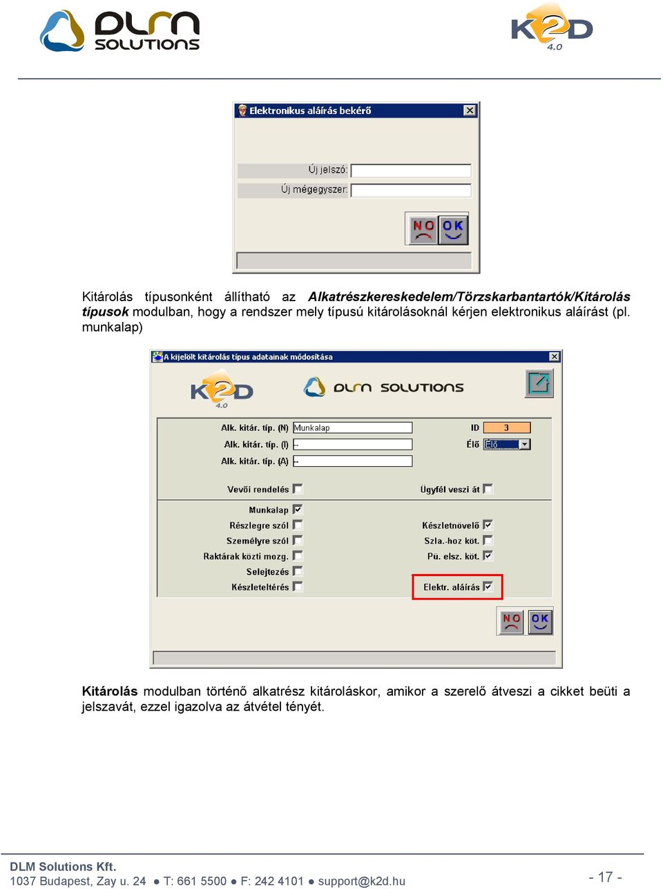 mely típusú kitárolásoknál kérjen elektronikus aláírást (pl.