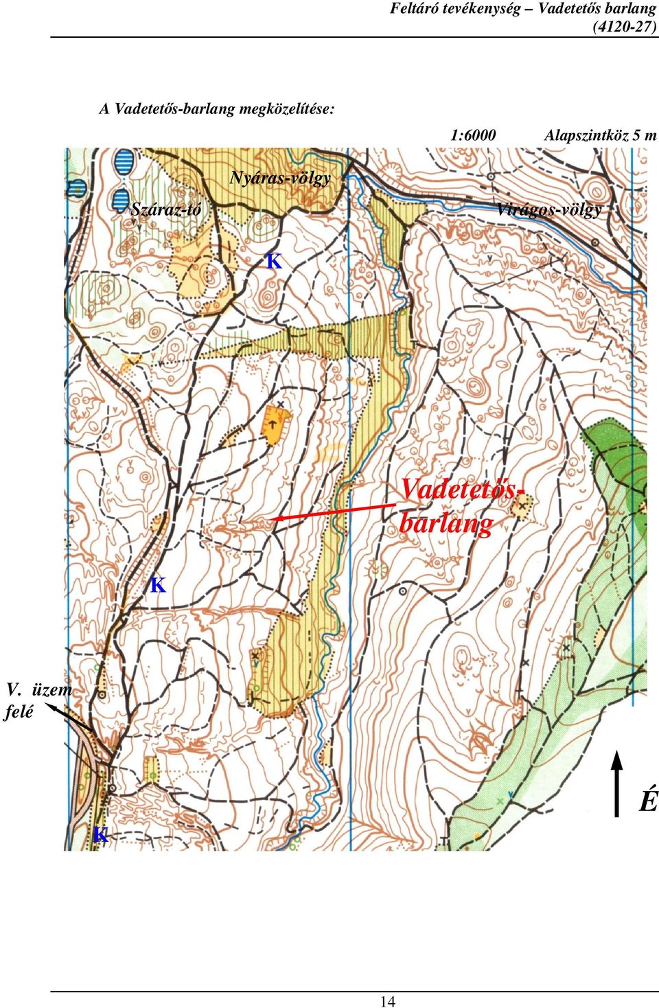 1:6000 Alapszintköz 5 m Nyáras-völgy