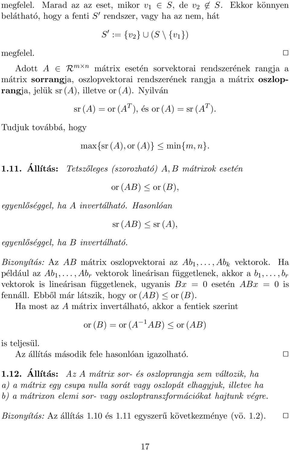 Nyilván Tudjuk továbbá, hogy sr(a) = or (A T ), és or (A) = sr (A T ). max{sr (A),or (A)} min{m,n}. 1.11.