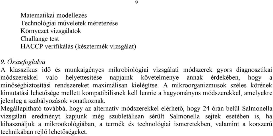 minőségbiztosítási rendszereket maximálisan kielégítse.