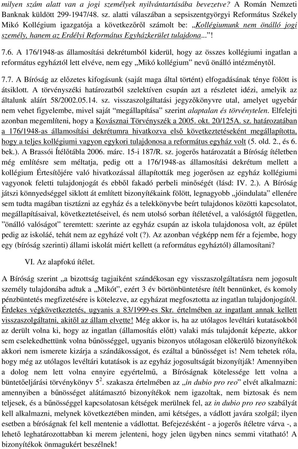 mélyek nyilvántartásába bevezetve? A Román Nemzeti Banknak küldött 299-1947/48. sz.