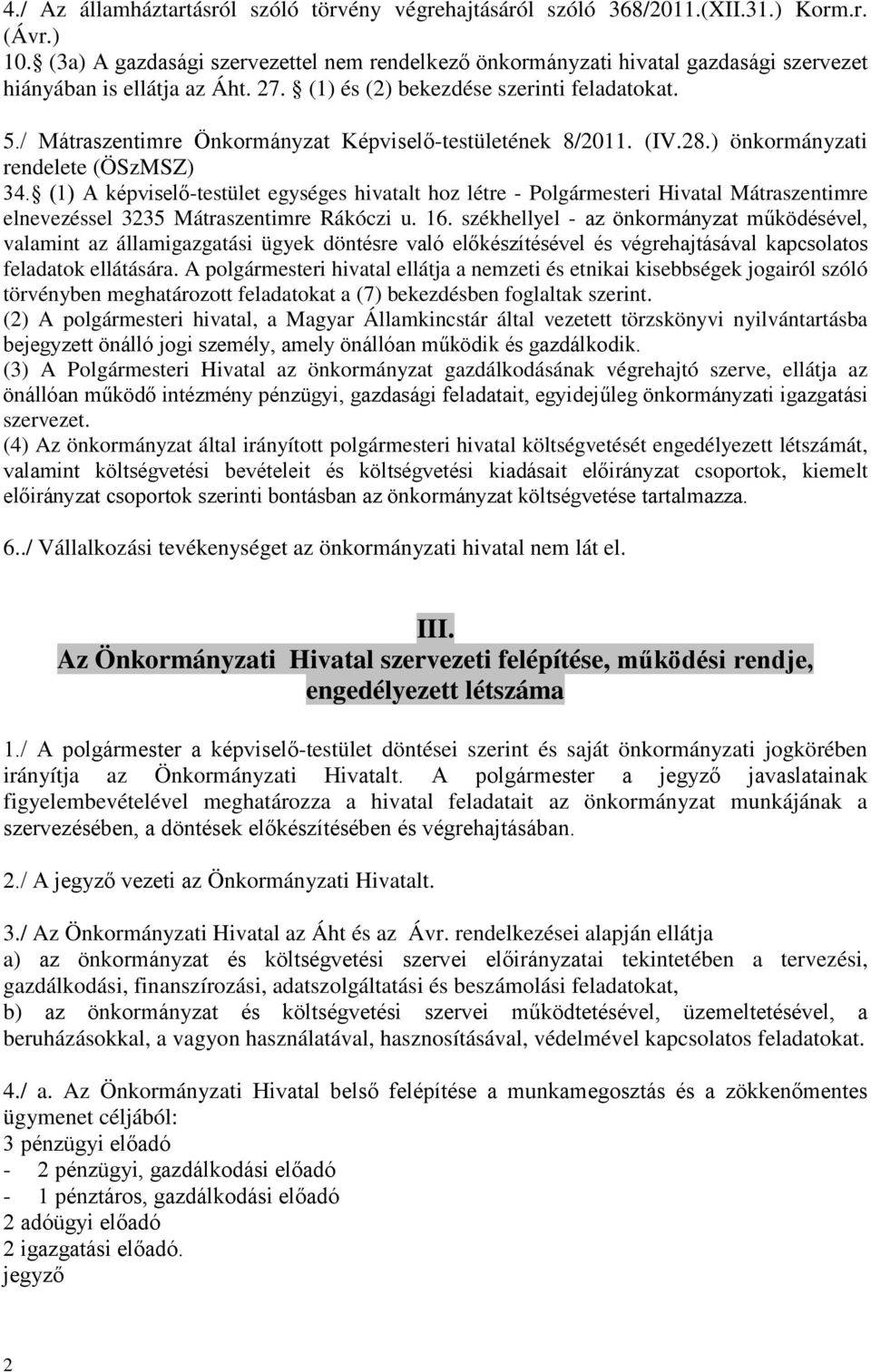 / Mátraszentimre Önkormányzat Képviselő-testületének 8/2011. (IV.28.) önkormányzati rendelete (ÖSzMSZ) 34.