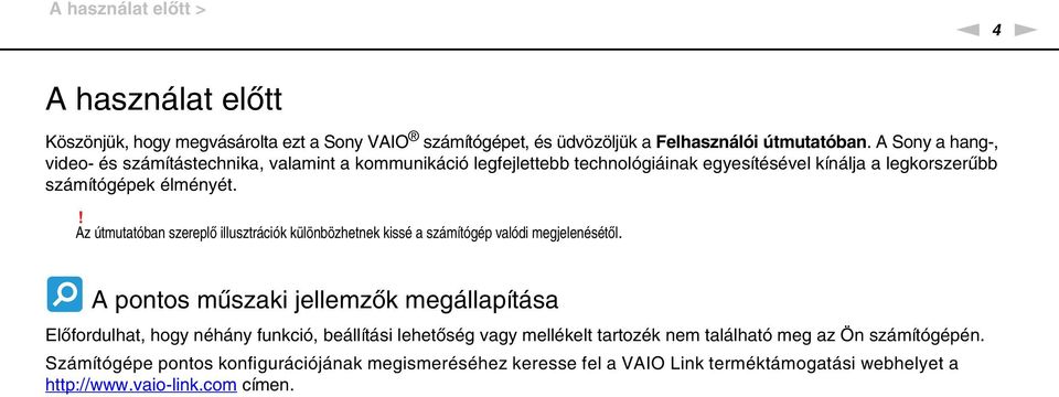 ! Az útmutatóban szereplő illusztrációk különbözhetnek kissé a számítógép valódi megjelenésétől.