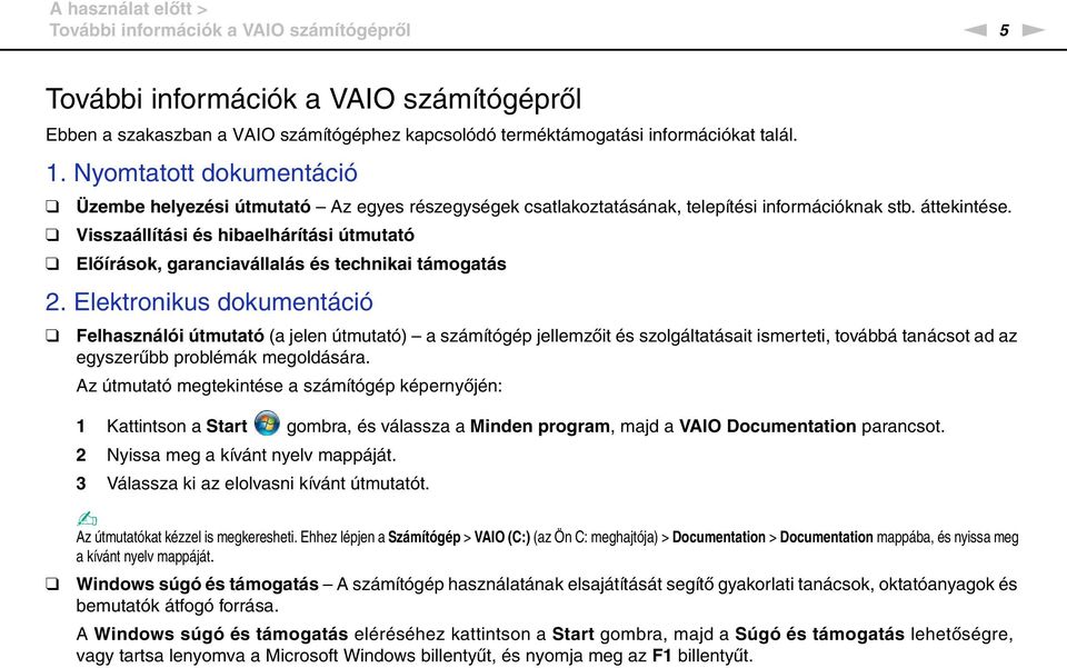 Visszaállítási és hibaelhárítási útmutató Előírások, garanciavállalás és technikai támogatás 2.