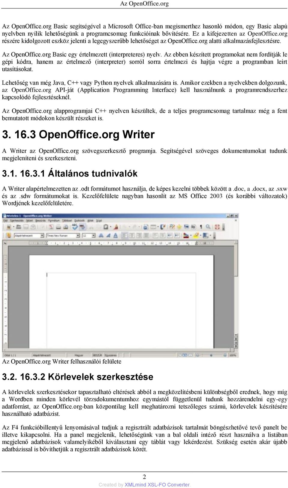 org Basic egy értelmezett (interpreteres) nyelv.