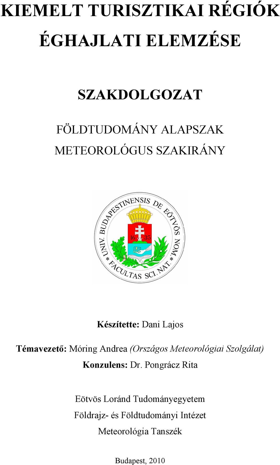 Andrea (Országos Meteorológiai Szolgálat) Konzulens: Dr.