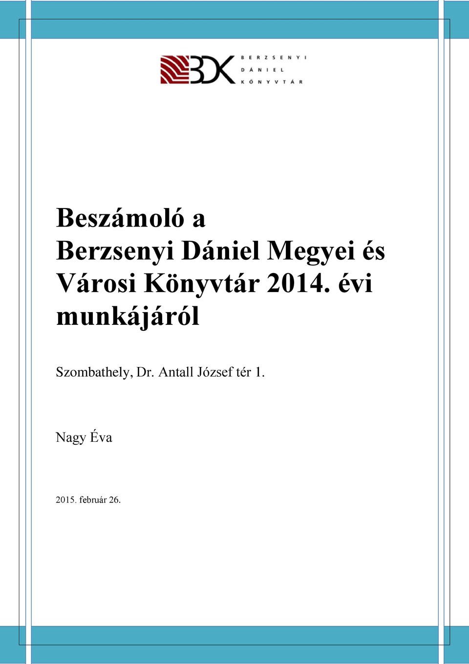 évi munkájáról Szombathely, Dr.