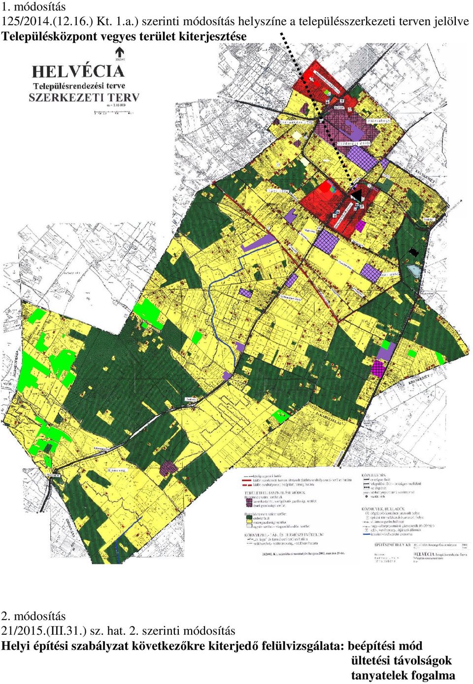 Településközpont vegyes terület kiterjesztése 2. módosítás 21/2015.(III.31.) sz.