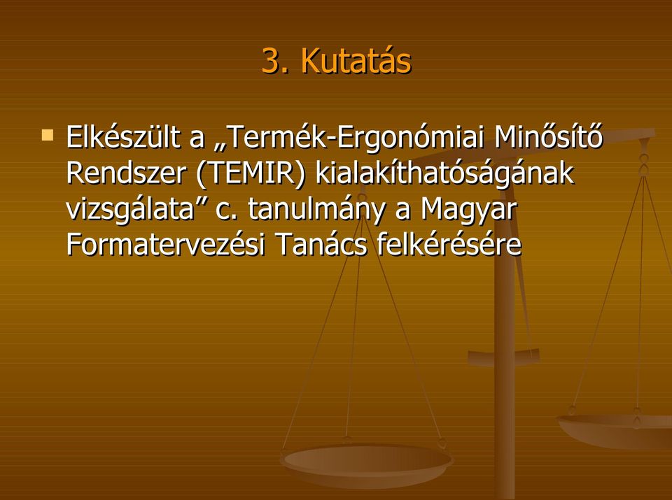 (TEMIR) kialakíthatóságának vizsgálata