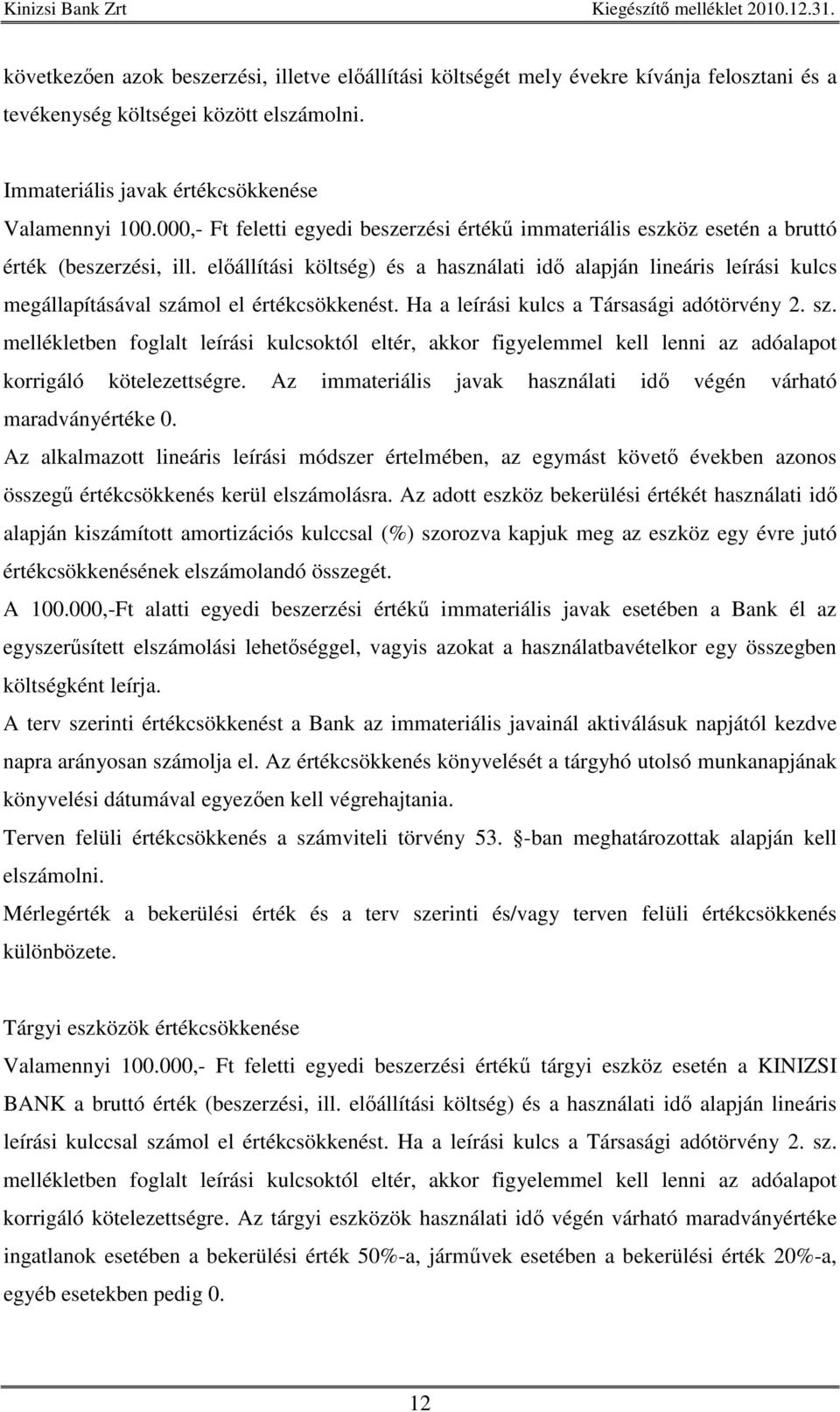 elállítási költség) és a használati id alapján lineáris leírási kulcs megállapításával szá