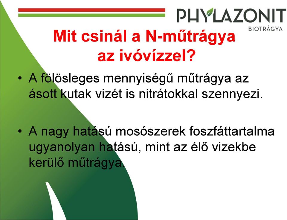 is nitrátokkal szennyezi.