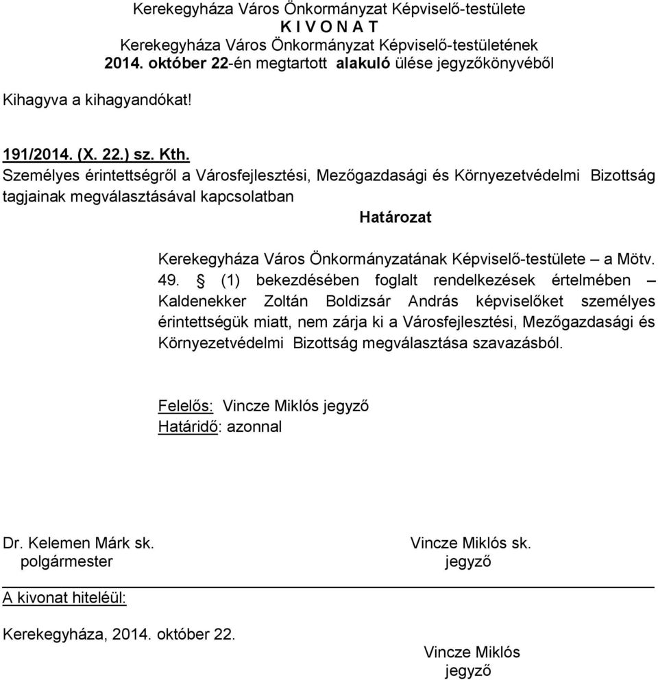 Határozat Kerekegyháza Város Önkormányzatának Képviselő-testülete a Mötv. 49.