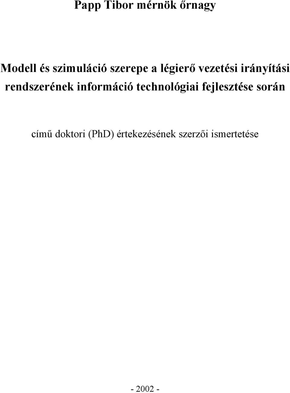rendszerének információ technológiai fejlesztése