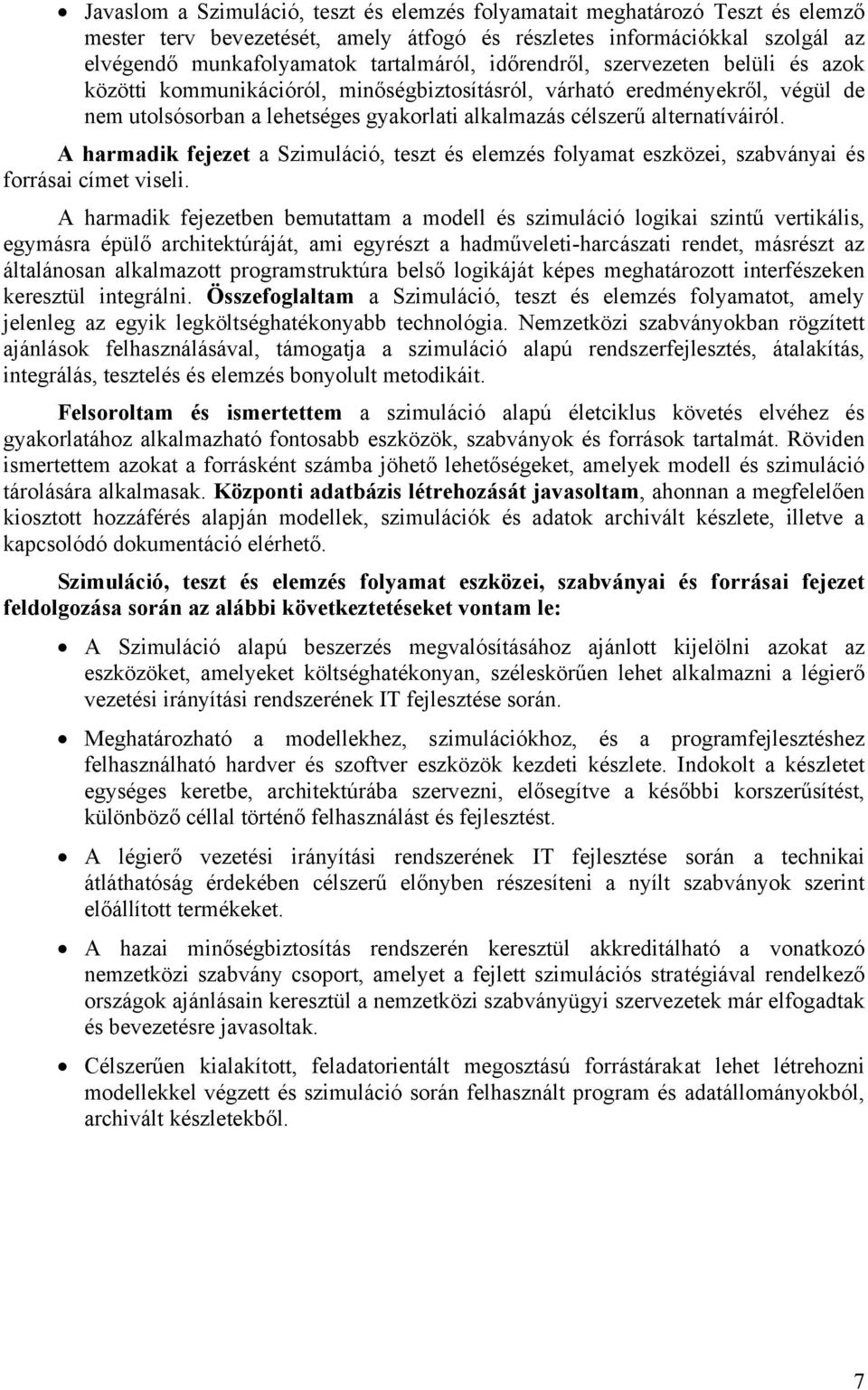 A harmadik fejezet a Szimuláció, teszt és elemzés folyamat eszközei, szabványai és forrásai címet viseli.