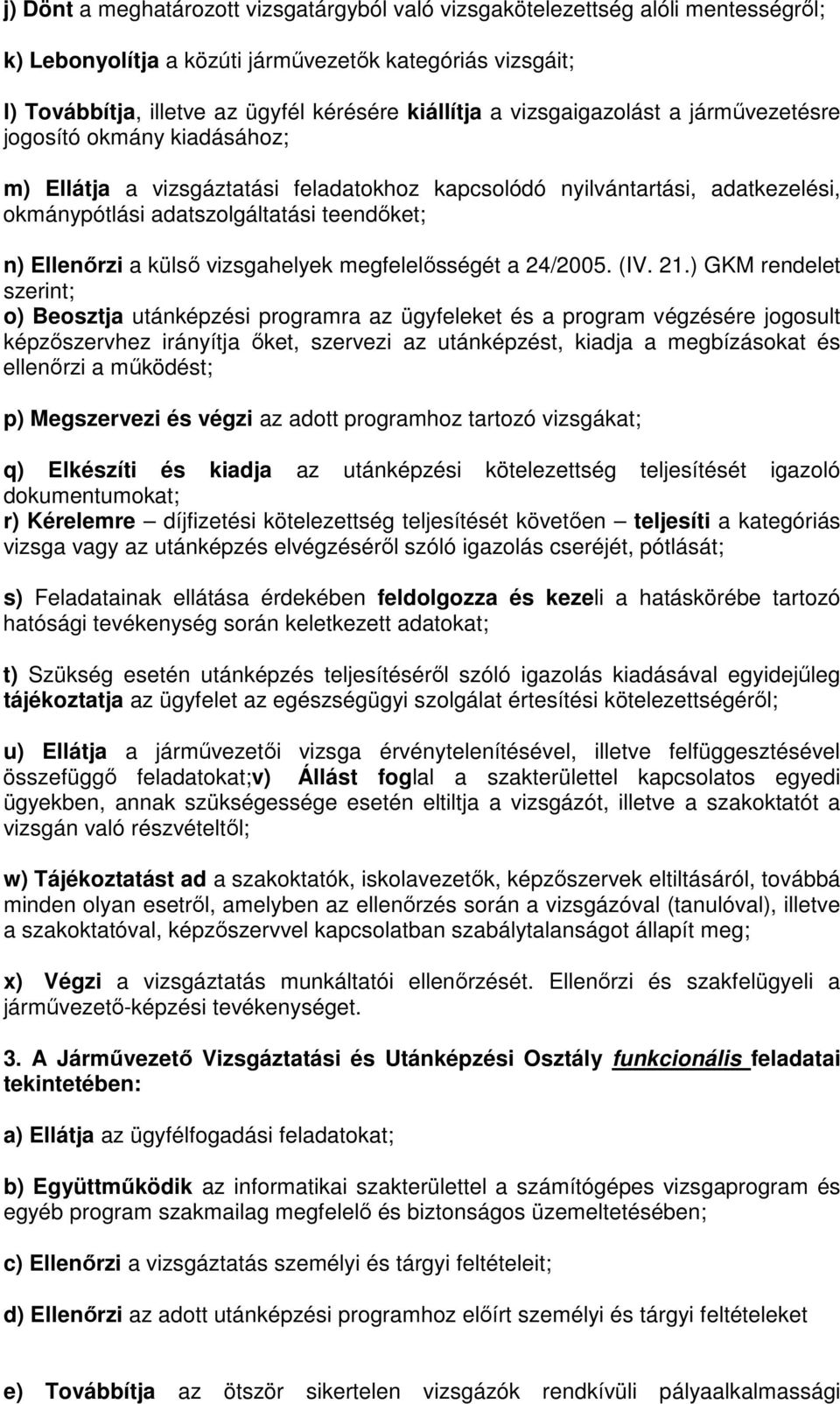 külső vizsgahelyek megfelelősségét a 24/2005. (IV. 21.