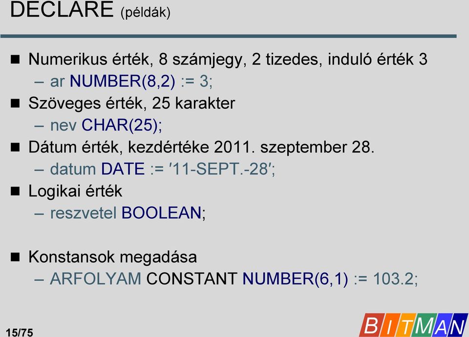 kezdértéke 2011. szeptember 28. datum DATE := 11-SEPT.