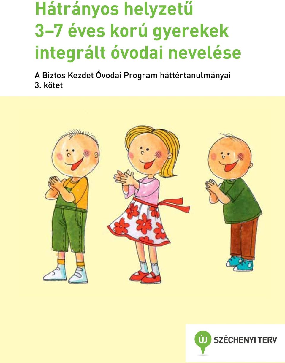 nevelése A Biztos Kezdet Óvodai