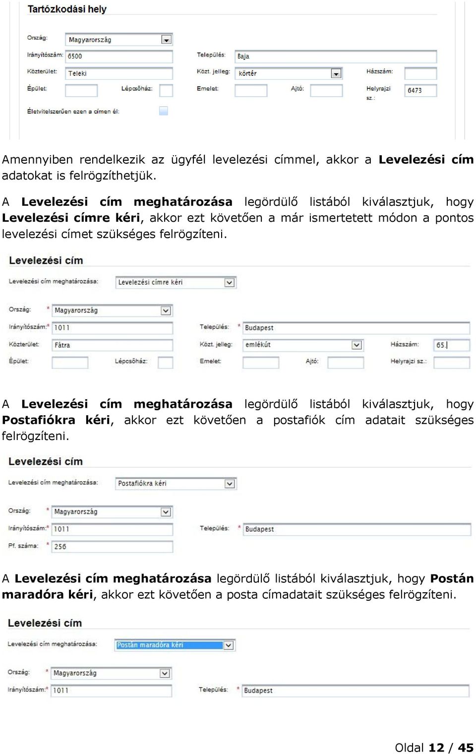 levelezési címet szükséges felrögzíteni.