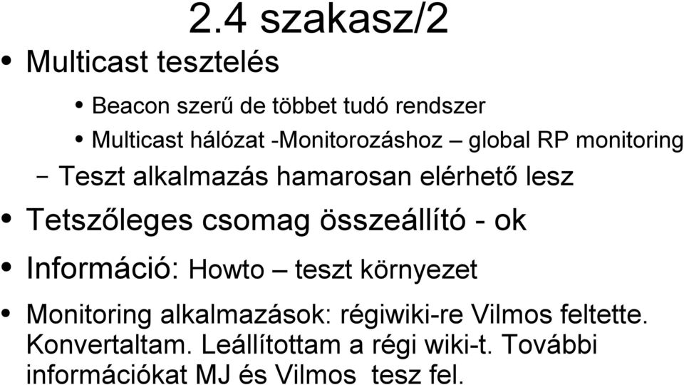 monitoring Teszt alkalmazás hamarosan elérhető lesz Tetszőleges csomag összeállító - ok