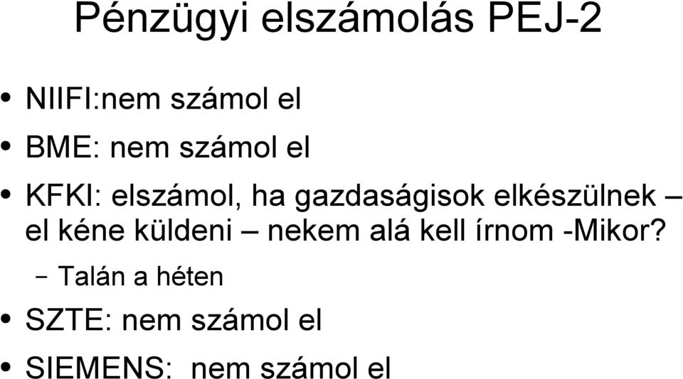 elkészülnek el kéne küldeni nekem alá kell írnom