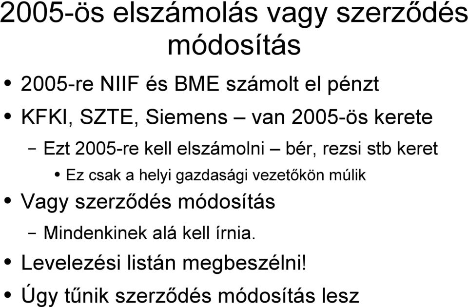 keret Ez csak a helyi gazdasági vezetőkön múlik Vagy szerződés módosítás