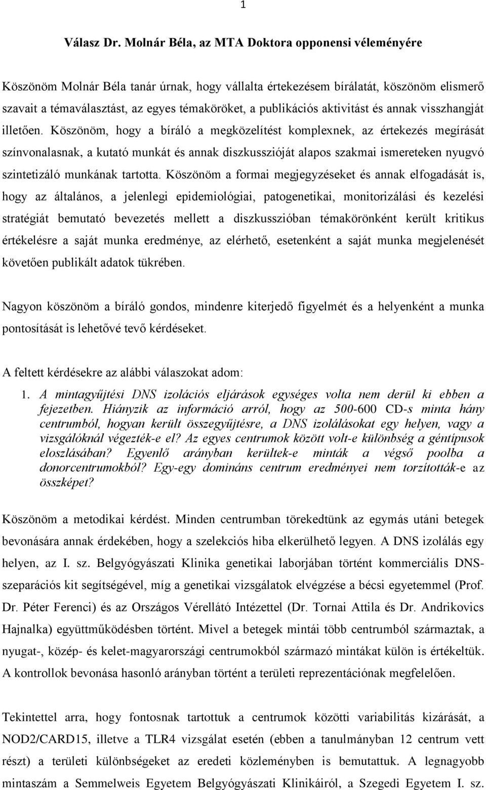 publikációs aktivitást és annak visszhangját illetően.