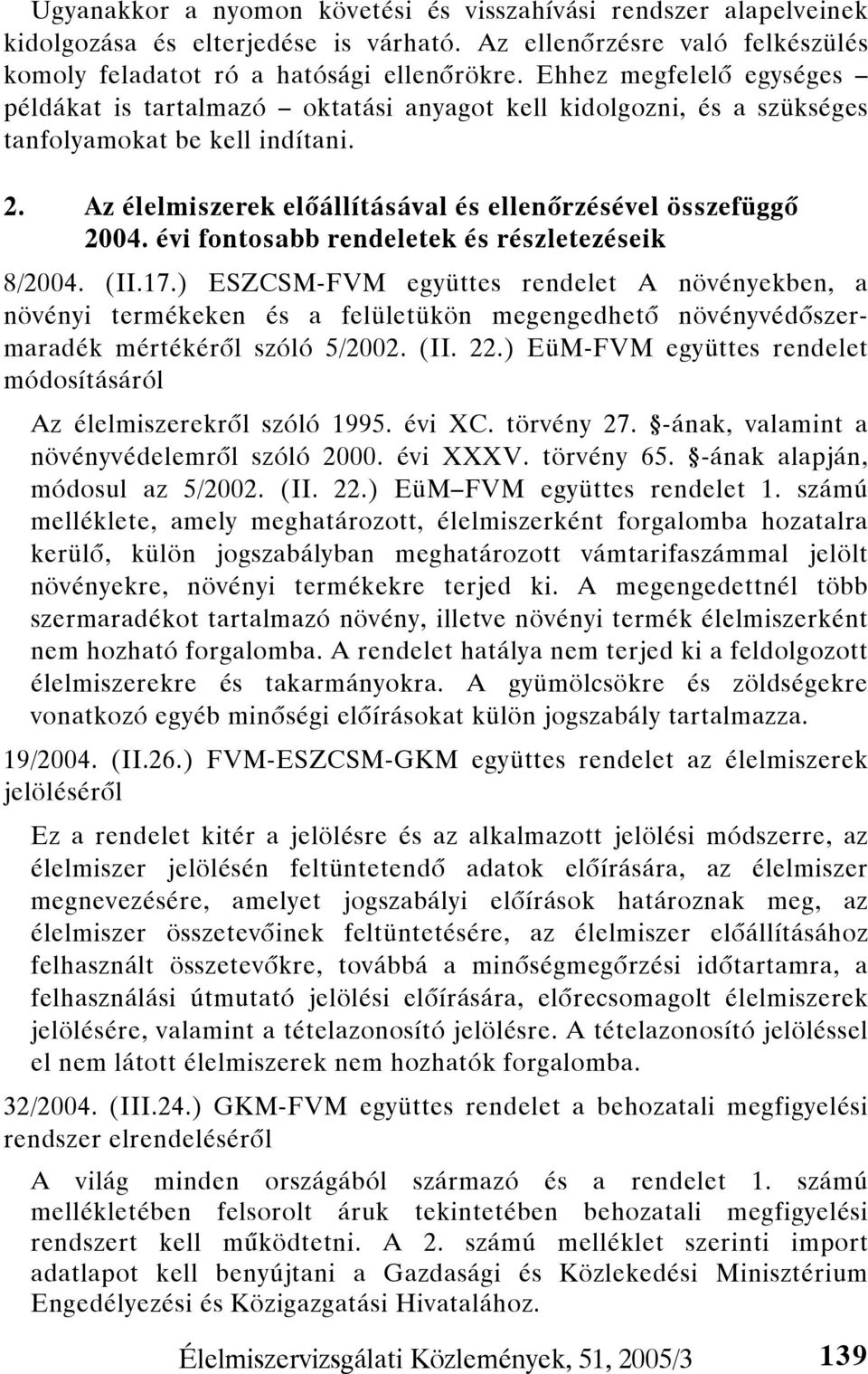 évi fontosabb rendeletek és részletezéseik 8/2004. (II.17.