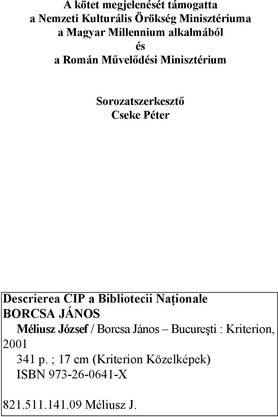 Descrierea CIP a Bibliotecii Naþionale BORCSA JÁNOS Méliusz József / Borcsa János