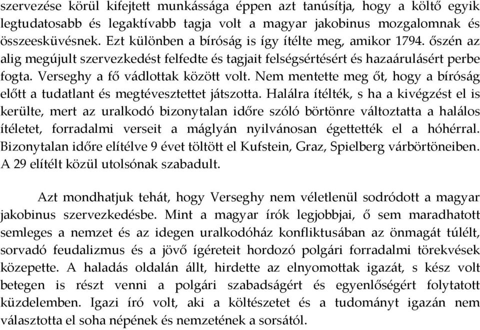 Nem mentette meg őt, hogy a bíróság előtt a tudatlant és megtévesztettet játszotta.