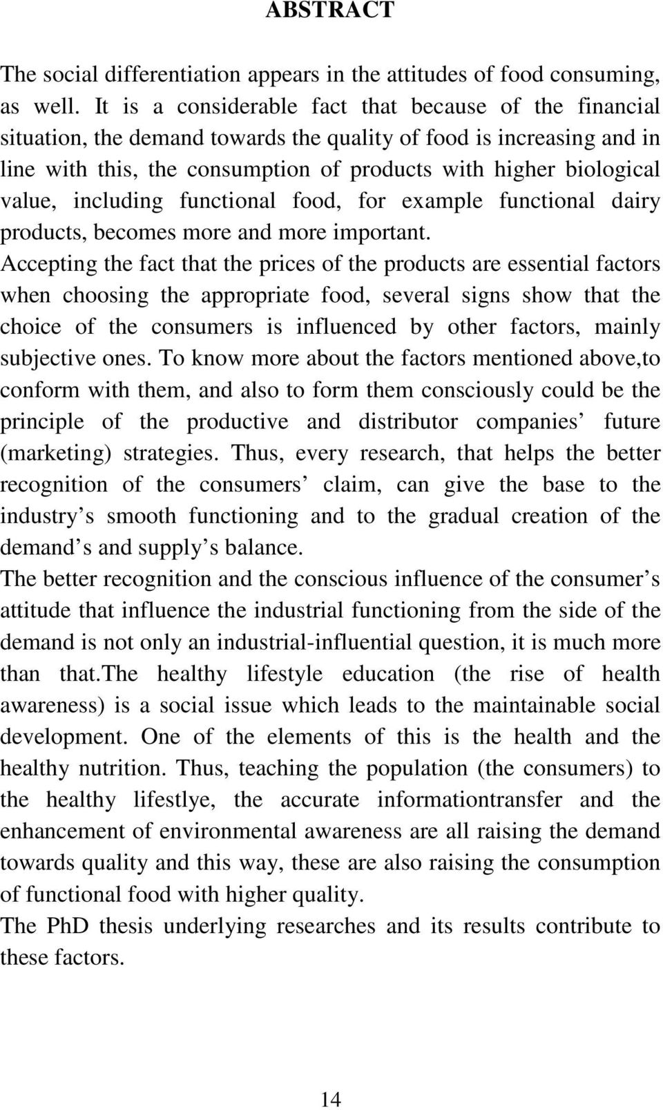 value, including functional food, for example functional dairy products, becomes more and more important.