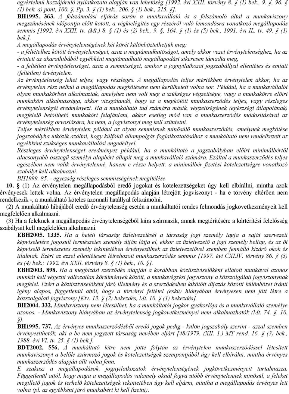 évi XXII. tv. (Mt.) 8. (1) és (2) bek., 9., 164. (1) és (5) bek., 1991. évi IL. tv. 49. (1) bek.].