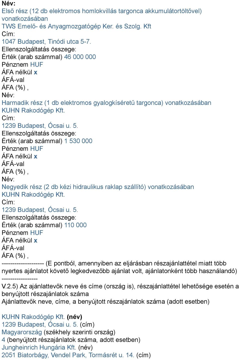 Ellenszolgáltatás összege: Érték (arab számmal) 1 53